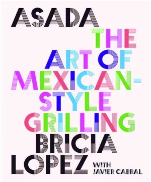 Asada: The Art of Mexican-Style Grilling