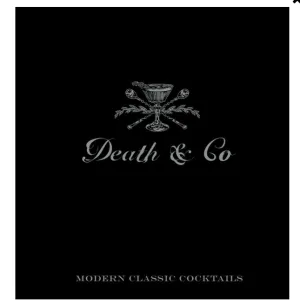 Death & Co. - Modern Classic Cocktails