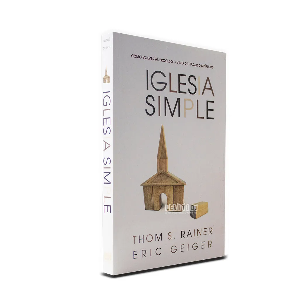 Iglesia Simple: Como volver al proceso Divino de hacer discípulos