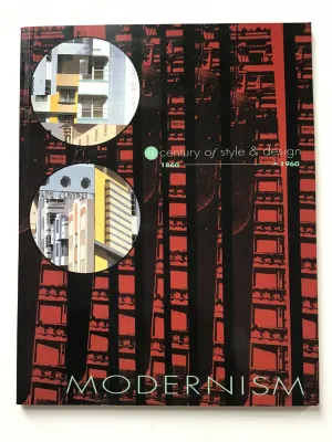 Modernism : A Century of Style and Design 1860-1960