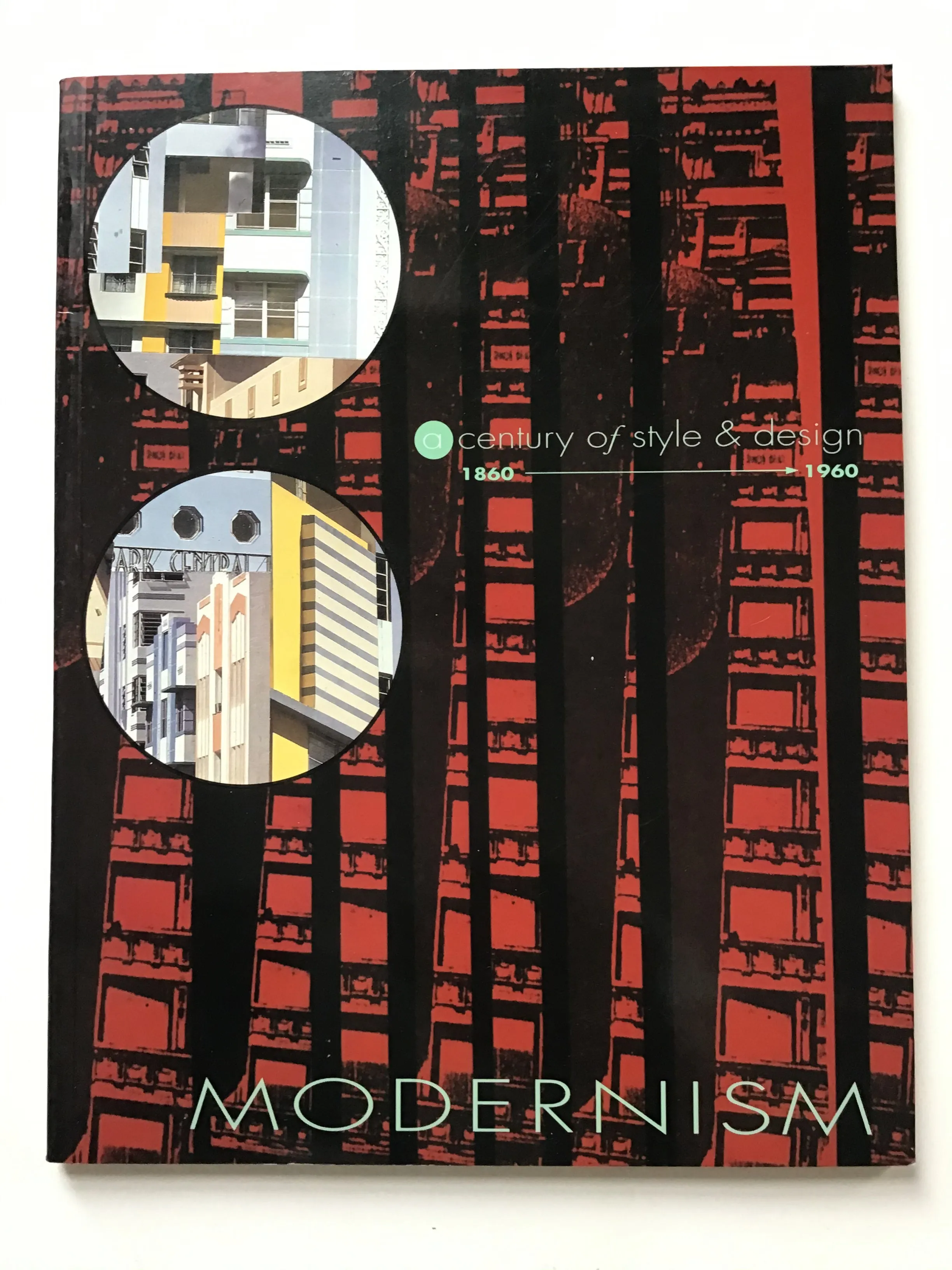 Modernism : A Century of Style and Design 1860-1960