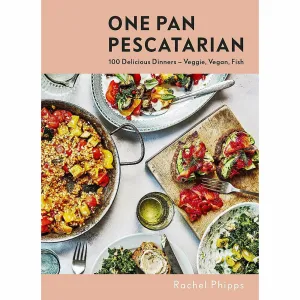 One Pan Pescatarian: 100 Delicious Dinners – Veggie, Vegan,